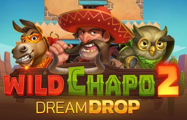 รีวิวเกมสล็อต Wild Chapo 2 Dream Drop
